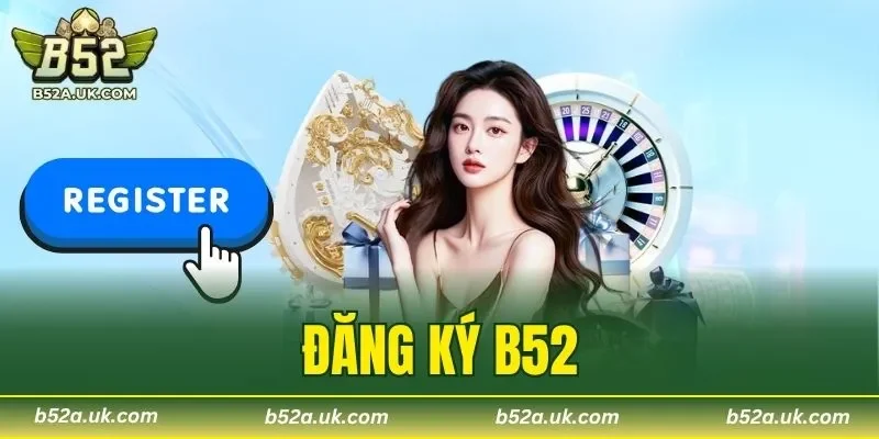 Đăng Ký B52